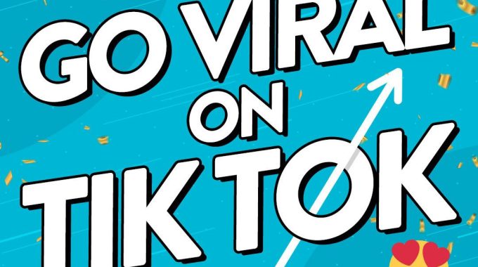 How To Go Viral On Tiktok