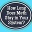 How Long Does Meth Stay In Your System