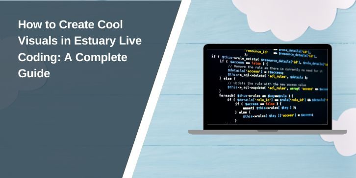 Master the Art of Creating Stunning Visuals in Estuary Live Coding