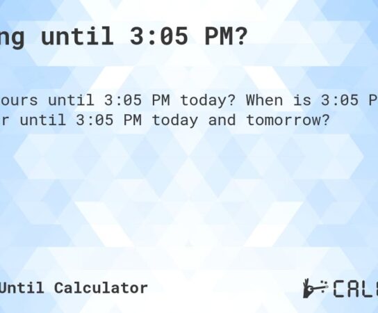 Live Countdown to 3:05 Today – Track the Remaining Hours Precisely