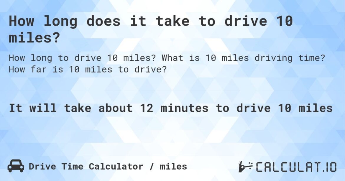 Calculate the Time It Takes to Travel 10 Miles with Various Speeds